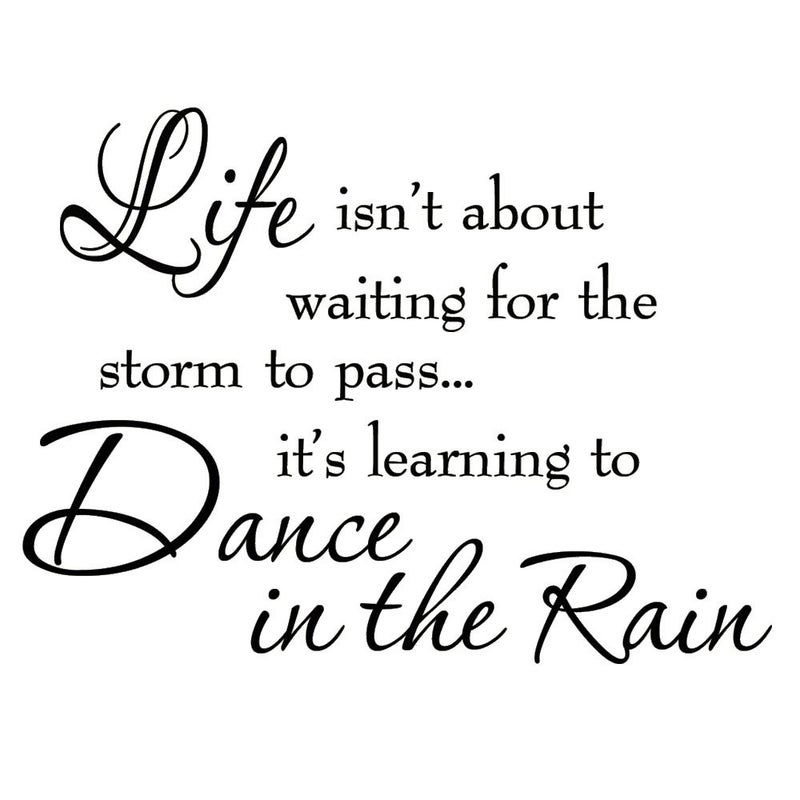 VWAQ Life Isnt About Waiting for The Storm to Pass Its Learning to Dance in The Rain Vinyl Wall Decal Inspirational Quotes - Image 1